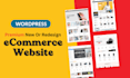 build a wordpress woocommerce website for your business