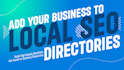 add your website into local business directories
