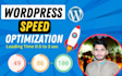 boost your wordpress site speed and optimize loading