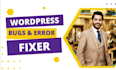 resolve any wordpress issue, server error, wordpress bug fix