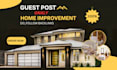 do write and publish guest post on high quality home improvement sites for you