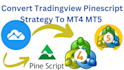 convert tradingview pinescript strategy to mt4 mt5