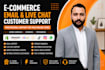 provide professional ecommerce email and live chat support