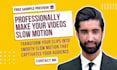 professionally make your videos slow motion