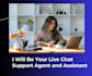 be your live chat support and customer care