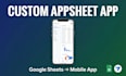 build a custom appsheet app with google sheets automation