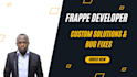 be your expert frappe developer for  bug fixes and more