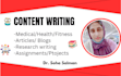 write medical health or fitness articles and blogs along with research writing