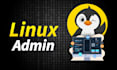 be your linux system administrator for server setup and support