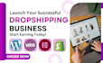 launch your successful dropshipping business, store setup and support