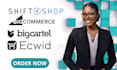 big cartel shift4shop ecwid bigcommerce website design or redesign