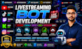 develop livestreaming bot youtube bot, tiktok bot twitch kick bot, instagram bot