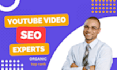do optimize your youtube video SEO top ranking