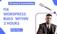 fix wordpress issues, woocommerce fix or fix wordpress errors within 2 hours