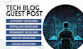 do tech guest post on technology blogs with dofollow tech backlinks