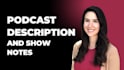 write a captivating podcast description and show notes