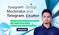 be your telegram group moderator and setup your dream bot