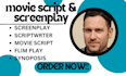 be your scriptwriter, movie script, screenplay, TV series, film script