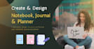 create journal design, custom children book notebook and planner professionally