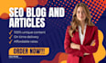 write engaging and SEO optimized blog posts and articles