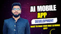 be your ai mobile app developer