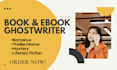 ghostwrite or write a fantasy, thriller, mystery or romance novel for you