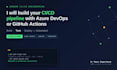 build your cicd pipeline with azure devops or github actions