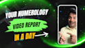 provide numerology video report in a day