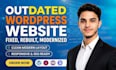 fix, rebuild, or modernize your outdated wordpress website