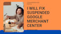 fix suspended google merchant center and misrepresentation issues