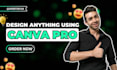 design anything using canva pro