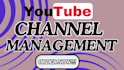be your youtube channel manager