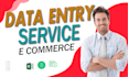 do e commerce data entry, data entry, data mining,  and web research