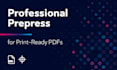 provide print data prep as a media tech