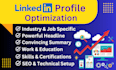 do linkedin profile optimization, profile setup, and profile content writing
