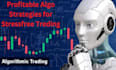 develop algorithm trading strategies for stressfree