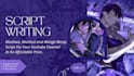 write engaging manhwa, manhua recap scripts in 24 hours