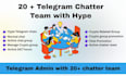 be your telegram admin with 20 chatters