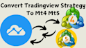 convert tradingview strategy to mt4 mt5