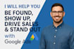 help you be found, show up, drive sales and stand out with google ads