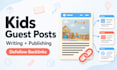 write and publish kids blog guest post with SEO backlink services