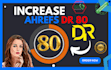 increase your ahrefs DR 0 to 80 plus within 15 days
