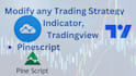 modify any trading strategy indica tor, tradingview in pinescript