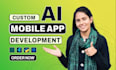 do custom app development for android, ios with ai chatbot as flutter developer