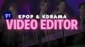 edit kpop kdrama and hollywood celebrity youtube videos