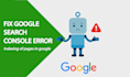 troubleshoot and resolve any google search console issues to improve your