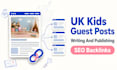 write and publish UK kids blog guest post with SEO backlink services