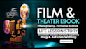 write film, theatre ebook, photography articles, life lesson story, blog writing