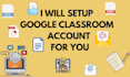 setup google classroom account with quiz, assignments