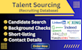 do talent sourcing and prepare recruiting database using linkedin recruiter